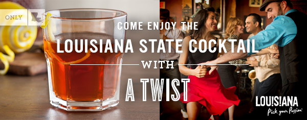 Come Enjoy the Louisiana State Cocktail with a Twist