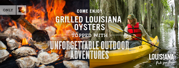 Come Enjoy Grilled Louisiana Oysters Topped with Unforgettable Outdoor Adventures